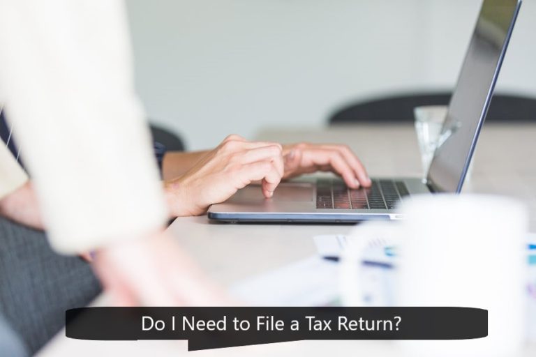 Do I Need To File A Tax Return Is It Mandatory To File A Tax Return 